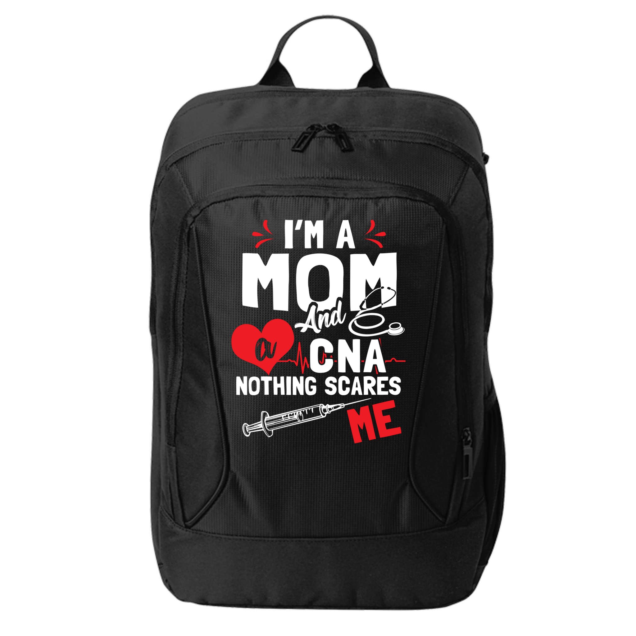 Im A Mom Nurse And A Cna Nothing Scares Me Nurses Mother Gift City Backpack