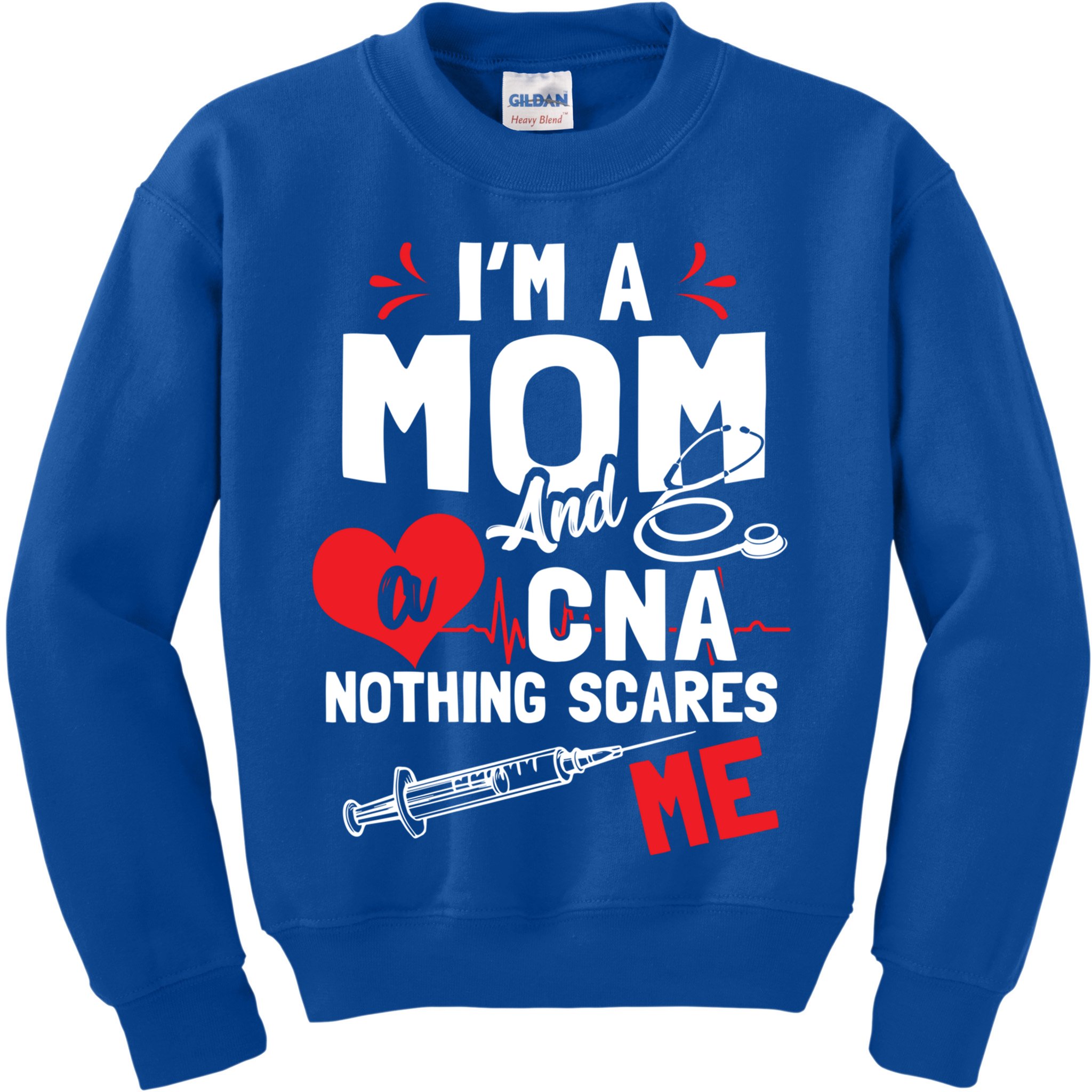 Im A Mom Nurse And A Cna Nothing Scares Me Nurses Mother Gift Kids Sweatshirt