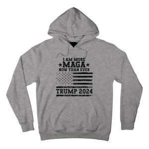 I Am More Maga Now Than Ever Trump 2024 You Missed Trump Tall Hoodie