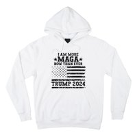 I Am More Maga Now Than Ever Trump 2024 You Missed Trump Hoodie