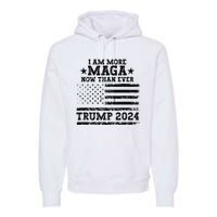 I Am More Maga Now Than Ever Trump 2024 You Missed Trump Premium Hoodie