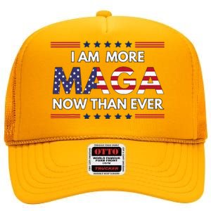 I Am More Maga Now Than Ever Trump Supporters American High Crown Mesh Back Trucker Hat