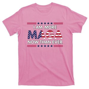 I Am More Maga Now Than Ever Trump Supporters American T-Shirt