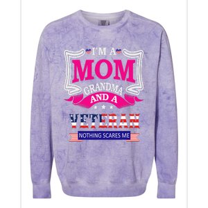 IM A Mom Grandma And A Veteran Nothing Scares Me Veteran Colorblast Crewneck Sweatshirt