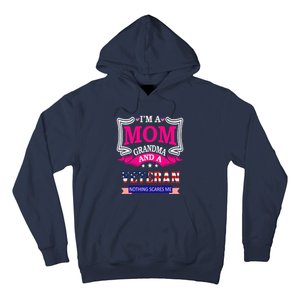 IM A Mom Grandma And A Veteran Nothing Scares Me Veteran Hoodie