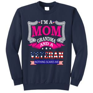 IM A Mom Grandma And A Veteran Nothing Scares Me Veteran Sweatshirt