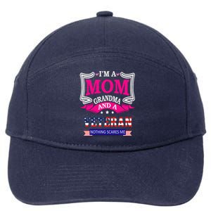 IM A Mom Grandma And A Veteran Nothing Scares Me Veteran 7-Panel Snapback Hat