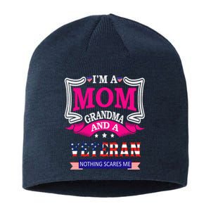 IM A Mom Grandma And A Veteran Nothing Scares Me Veteran Sustainable Beanie