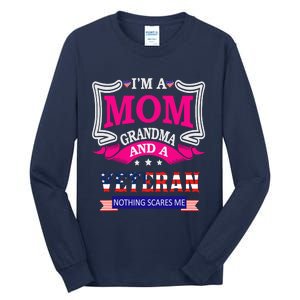 IM A Mom Grandma And A Veteran Nothing Scares Me Veteran Tall Long Sleeve T-Shirt