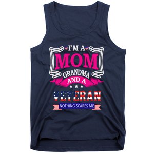 IM A Mom Grandma And A Veteran Nothing Scares Me Veteran Tank Top