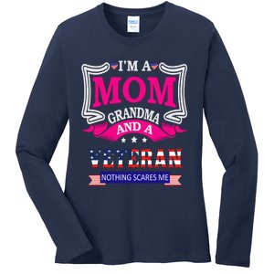 IM A Mom Grandma And A Veteran Nothing Scares Me Veteran Ladies Long Sleeve Shirt