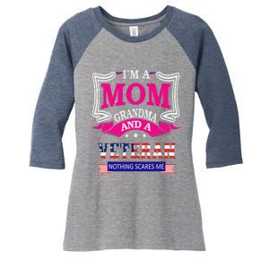 IM A Mom Grandma And A Veteran Nothing Scares Me Veteran Women's Tri-Blend 3/4-Sleeve Raglan Shirt