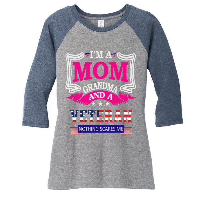 IM A Mom Grandma And A Veteran Nothing Scares Me Veteran Women's Tri-Blend 3/4-Sleeve Raglan Shirt