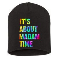 ItS About Madam Time Quote Saying President 2024 Short Acrylic Beanie