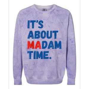 ItS About Madam Time 2024 Presidential Election Democrat Colorblast Crewneck Sweatshirt