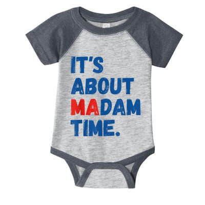 ItS About Madam Time 2024 Presidential Election Democrat Infant Baby Jersey Bodysuit