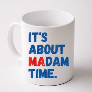 ItS About Madam Time 2024 Presidential Election Democrat Coffee Mug