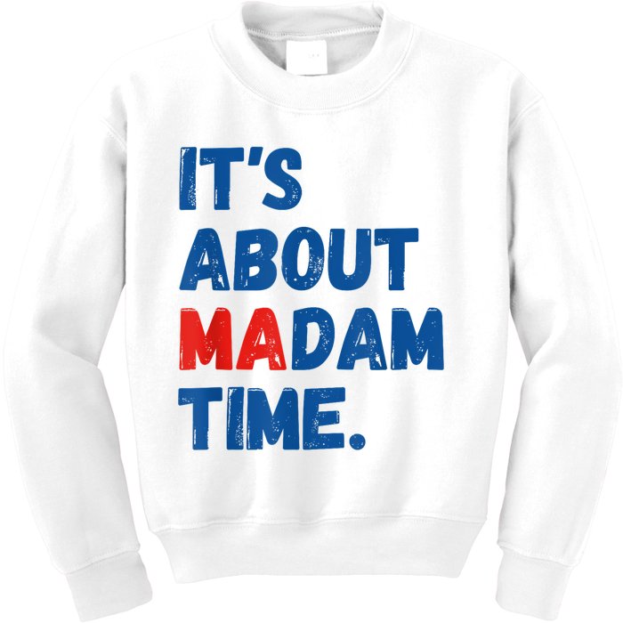 ItS About Madam Time 2024 Presidential Election Democrat Kids Sweatshirt