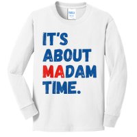 ItS About Madam Time 2024 Presidential Election Democrat Kids Long Sleeve Shirt