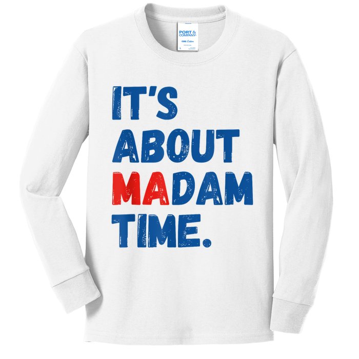 ItS About Madam Time 2024 Presidential Election Democrat Kids Long Sleeve Shirt