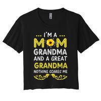 I'm A Mom Grandma Great Nothing Scares Me Mothers Day Gifts Women's Crop Top Tee