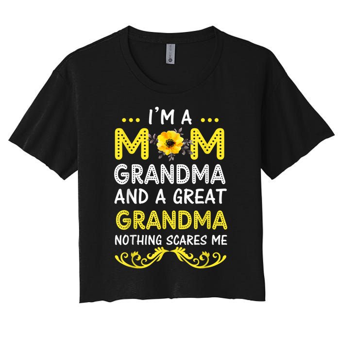 I'm A Mom Grandma Great Nothing Scares Me Mothers Day Gifts Women's Crop Top Tee