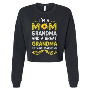 I'm A Mom Grandma Great Nothing Scares Me Mothers Day Gifts Cropped Pullover Crew