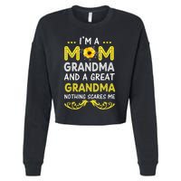 I'm A Mom Grandma Great Nothing Scares Me Mothers Day Gifts Cropped Pullover Crew