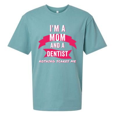 Im A Mom And A Dentist Nothing Scares Me Funny Dentist Mom Gift Sueded Cloud Jersey T-Shirt