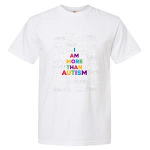 I Am More Than Autism Support Autism Awareness Cool Gift Garment-Dyed Heavyweight T-Shirt