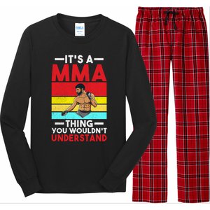 Its A Mma Thing You Wouldnt Understand Mixed Martial Arts Gift Long Sleeve Pajama Set