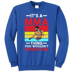 Its A Mma Thing You Wouldnt Understand Mixed Martial Arts Gift Sweatshirt