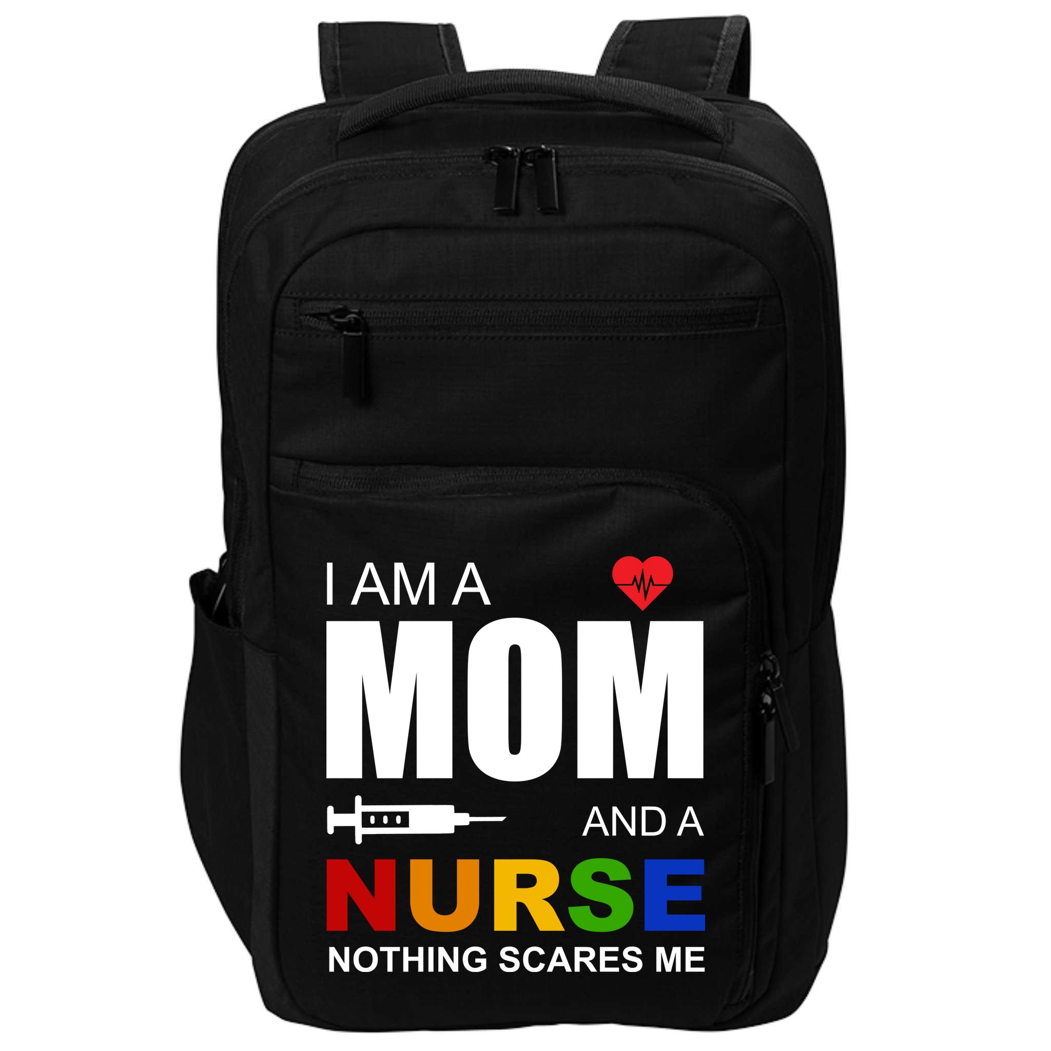 I'm A Mom And Nurse Nothing Scares Me Impact Tech Backpack