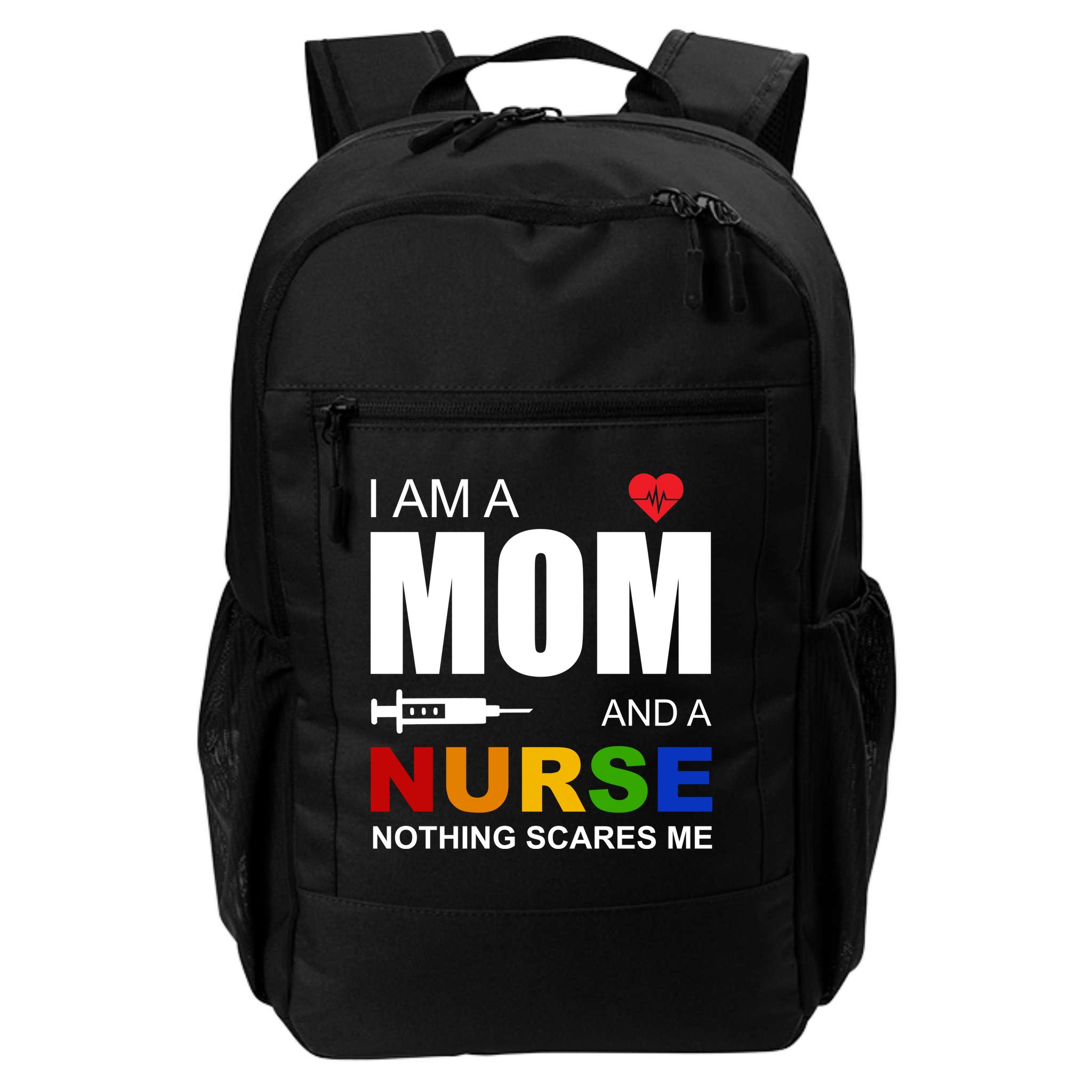 I'm A Mom And Nurse Nothing Scares Me Backpack