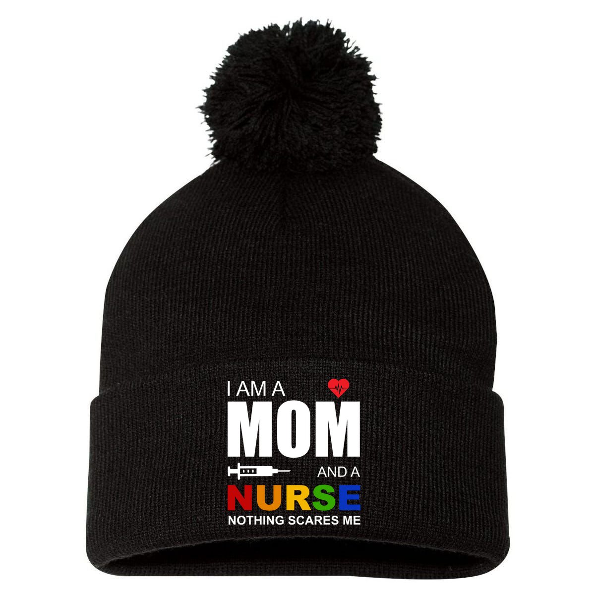 I'm A Mom And Nurse Nothing Scares Me Pom Pom 12in Knit Beanie