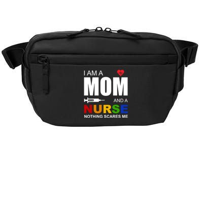 I'm A Mom And Nurse Nothing Scares Me Crossbody Pack