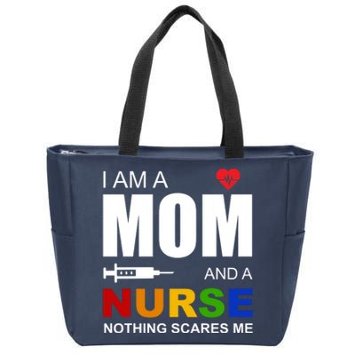 I'm A Mom And Nurse Nothing Scares Me Zip Tote Bag