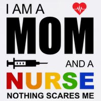 I'm A Mom And Nurse Nothing Scares Me T-Shirt