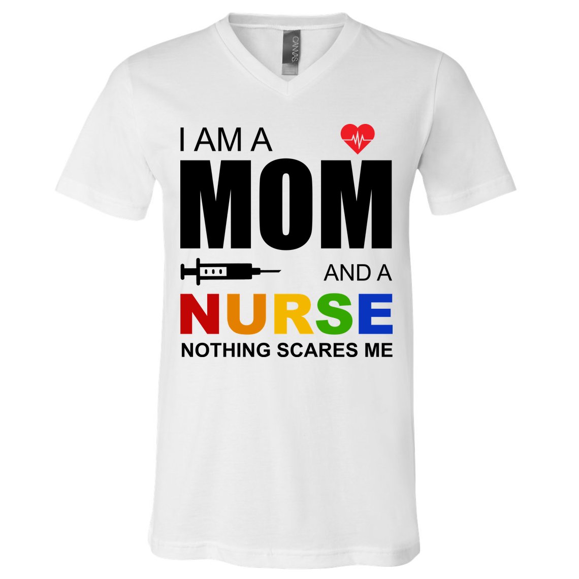 I'm A Mom And Nurse Nothing Scares Me V-Neck T-Shirt