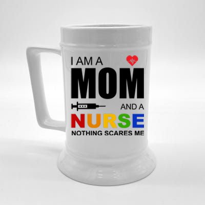 I'm A Mom And Nurse Nothing Scares Me Beer Stein