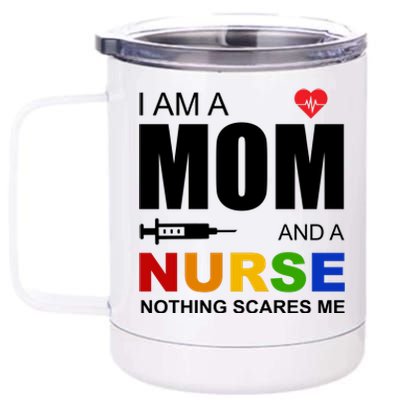 I'm A Mom And Nurse Nothing Scares Me 12 oz Stainless Steel Tumbler Cup