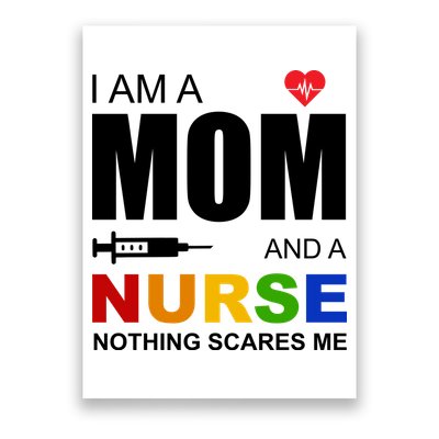 I'm A Mom And Nurse Nothing Scares Me Poster