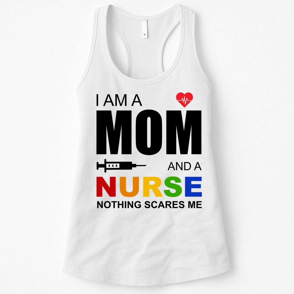 I'm A Mom And Nurse Nothing Scares Me Womens Tank Top