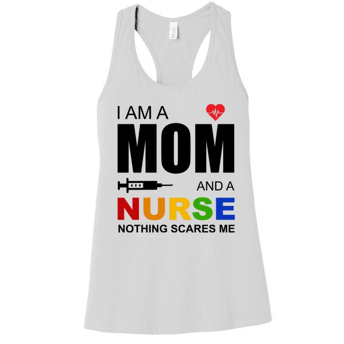 I'm A Mom And Nurse Nothing Scares Me Women's Racerback Tank