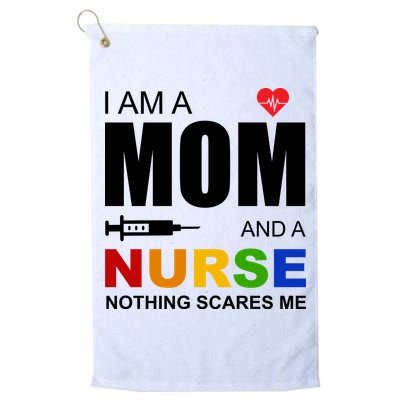 I'm A Mom And Nurse Nothing Scares Me Golf Towel