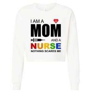 I'm A Mom And Nurse Nothing Scares Me Cropped Pullover Crew