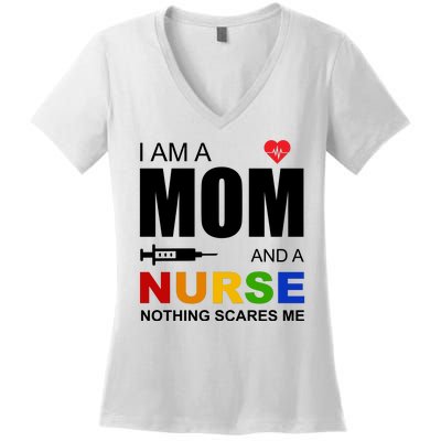 I'm A Mom And Nurse Nothing Scares Me Women's V-Neck T-Shirt