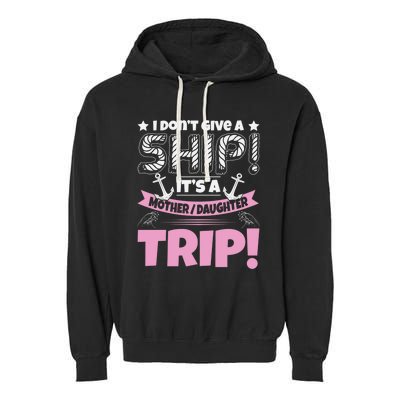 It's A Mother Daughter Trip Cruise Boat Ship Family Jokes Funny Gift Garment-Dyed Fleece Hoodie