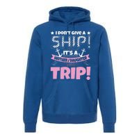 It's A Mother Daughter Trip Cruise Boat Ship Family Jokes Funny Gift Premium Hoodie