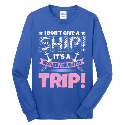 It's A Mother Daughter Trip Cruise Boat Ship Family Jokes Funny Gift Tall Long Sleeve T-Shirt